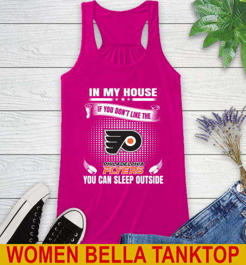 Philadelphia Flyers NHL Hockey In My House If You Don't Like The Flyers You Can Sleep Outside Shirt Racerback Tank 6