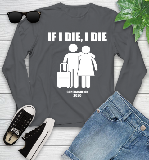 Coronacation If I Die I Die Shirt 120