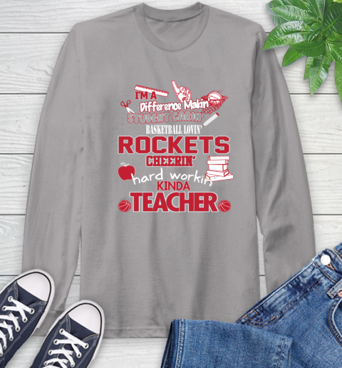 Houston Rockets NBA I'm A Difference Making Student Caring Basketball Loving Kinda Teacher Long Sleeve T-Shirt 6