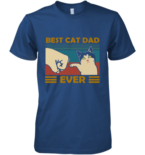 6yu8 best cat dad ever fist dash with cat vintage premium guys tee 5 front royal
