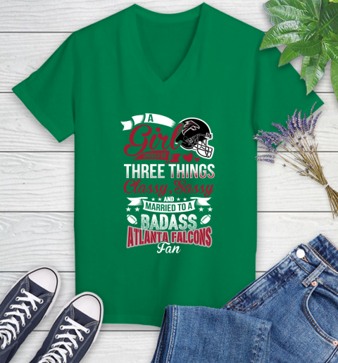 Atlanta Falcons NFL Football A Girl Should Be Three Things Classy Sassy And A Be Badass Fan Women's V-Neck T-Shirt 5