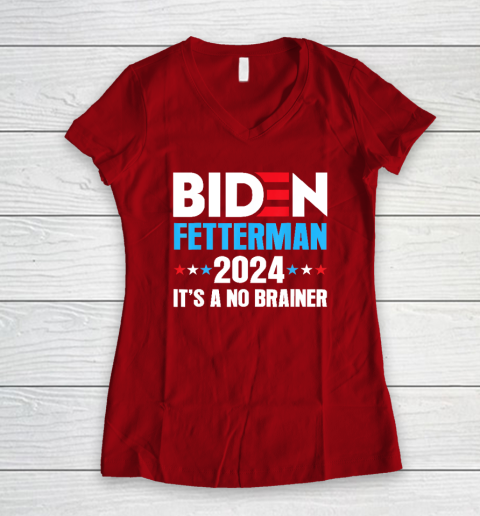 Biden Fetterman 2024 It's a No Brainer Political Women's V-Neck T-Shirt 6