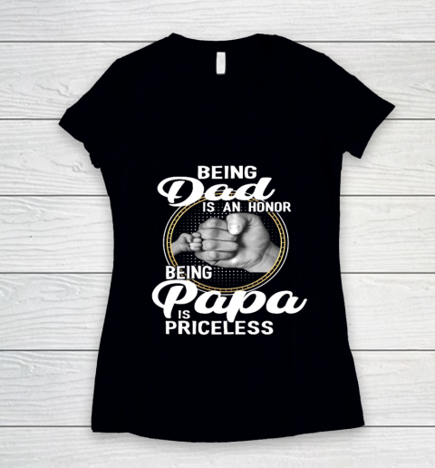 Being Dad Is An Honor Being Papa Is Priceless Women's V-Neck T-Shirt