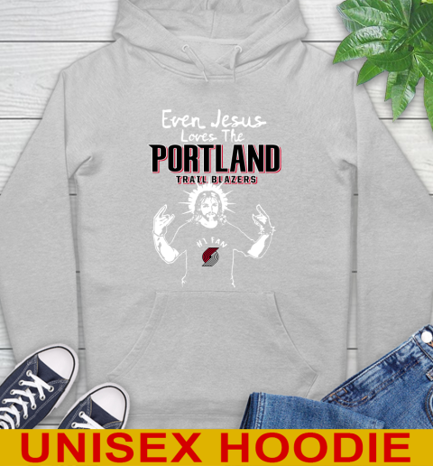 Portland Trail Blazers NBA Basketball Even Jesus Loves The Trail Blazers Shirt Hoodie 6