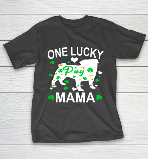 Pug One Lucky Mama St Patrick Day T-Shirt