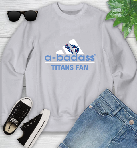 Tennessee Titans NFL Football A Badass Adidas Adoring Fan Sports Youth Sweatshirt 3