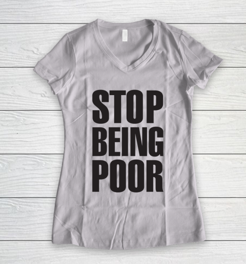Stop Being Poor Shirt  Paris Hilton Fitted Women's V-Neck T-Shirt