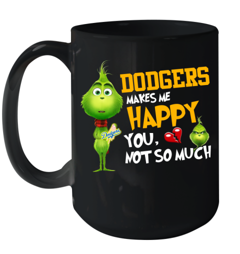 MLB Los Angeles Dodgers Makes Me Happy You Not So Much Grinch Baseball Sports Ceramic Mug 15oz