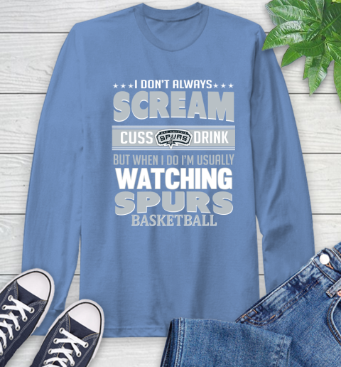 San Antonio Spurs NBA Basketball I Scream Cuss Drink When I'm Watching My Team Long Sleeve T-Shirt 12