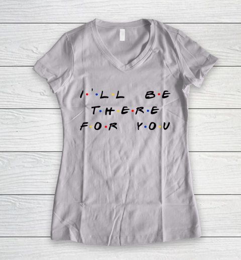 Matthew Perry t shirt I'll Be There For You Funny Women's V-Neck T-Shirt