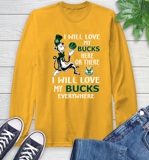 NBA Basketball Milwaukee Bucks I Will Love My Bucks Everywhere Dr Seuss Shirt Long Sleeve T-Shirt 2