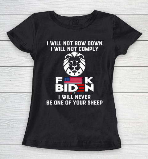 I Will Not Comply Shirt  I Will Now Bow Down I Will Not Comply Fuck Biden Women's T-Shirt