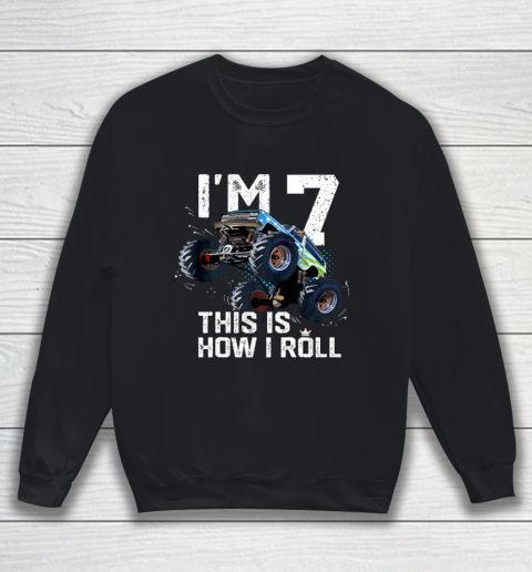 Kids I'm 7 This is How I Roll Monster Truck 7th Birthday Boy Gift 7 Year Old Sweatshirt