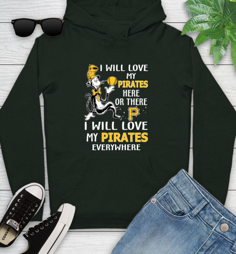 MLB Baseball Pittsburgh Pirates I Will Love My Pirates Everywhere Dr Seuss Shirt Youth Hoodie 12