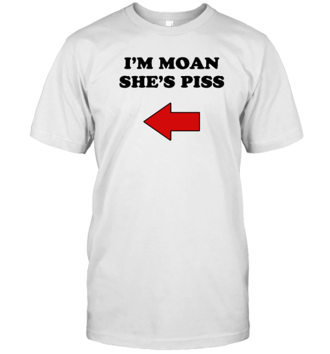 I'm Moan She's Piss Shirt With Threatening Auras T-Shirt