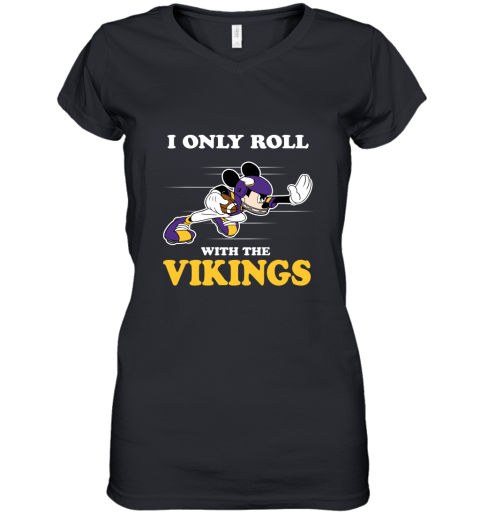 NFL Mickey Mouse I Only Roll With Minnesota Vikings Women's V-Neck T-Shirt
