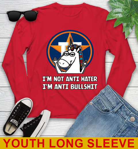 Houston Astros MLB Baseball Unicorn I'm Not Anti Hater I'm Anti Bullshit Youth Long Sleeve 11