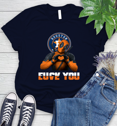 MLB Houston Astros Deadpool Love You Fuck You Baseball Sports Women's T-Shirt 3 MLB Houston Astros Deadpool Love You Fuck You Baseball Sports Women's T-Shirt - Image 3