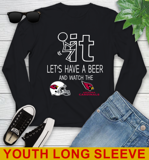 Arizona Cardinals Football NFL Let's Have A Beer And Watch Your Team Sports Youth Long Sleeve