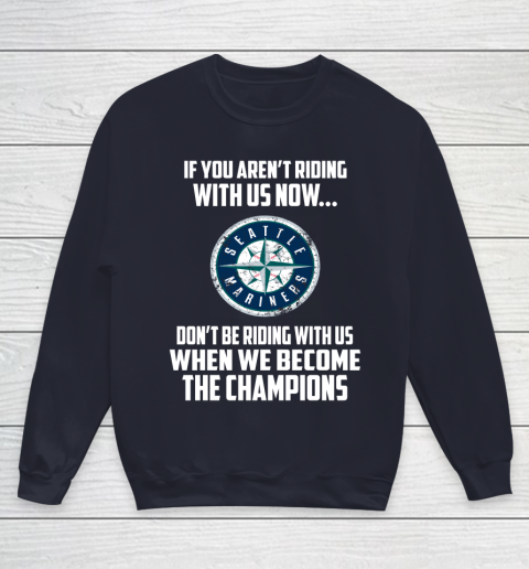 MLB Seattle Mariners Baseball We Become The Champions Youth Sweatshirt 2