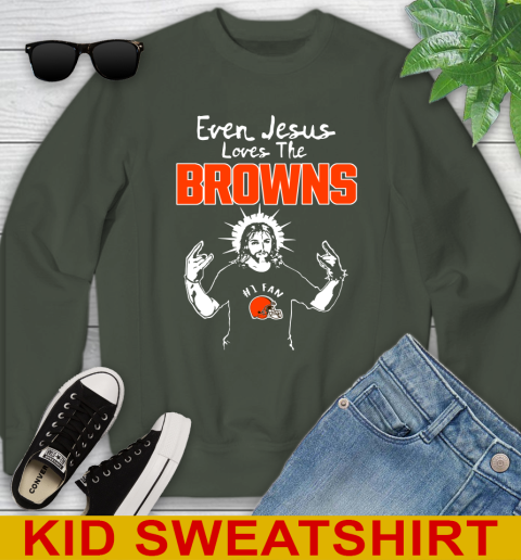 Cleveland Browns NFL Football Even Jesus Loves The Browns Shirt Youth Sweatshirt 8