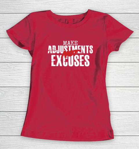 Make Adjustments Not Excuses Women's T-Shirt 7
