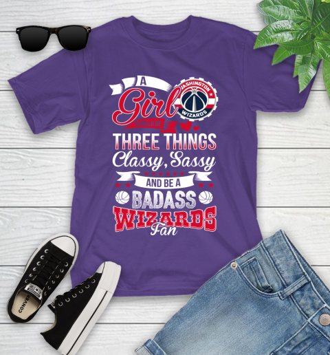 Washington Wizards NBA A Girl Should Be Three Things Classy Sassy And A Be Badass Fan Youth T-Shirt 3