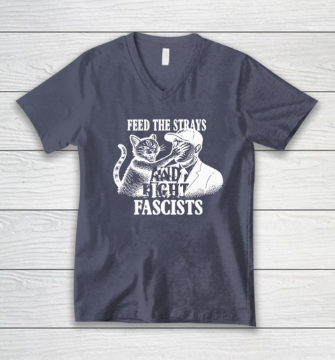 Feed The Strays And Fight Fascists V-Neck T-Shirt 6