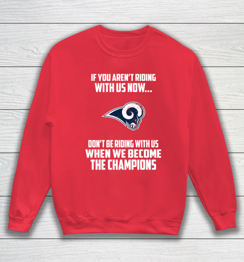 NFL Los Angeles Rams Football We Become The Champions Sweatshirt 7