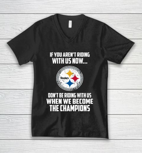 NFL Pittsburgh Steelers Football We Become The Champions V-Neck T-Shirt