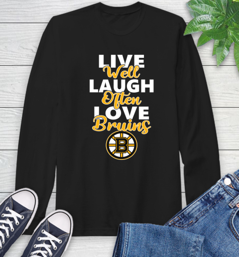 NHL Hockey Boston Bruins Live Well Laugh Often Love Shirt Long Sleeve T-Shirt