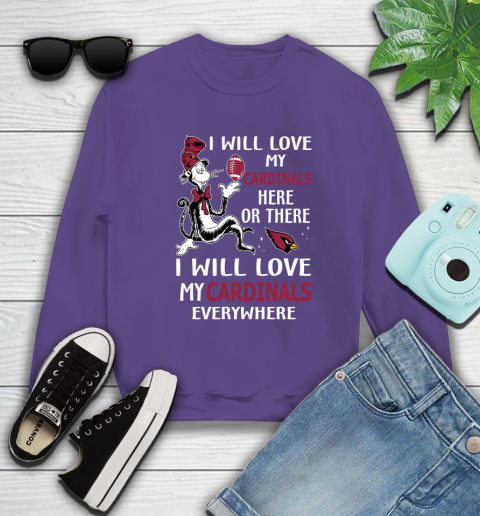NFL Football Arizona Cardinals I Will Love My Cardinals Everywhere Dr Seuss Shirt Sweatshirt 4