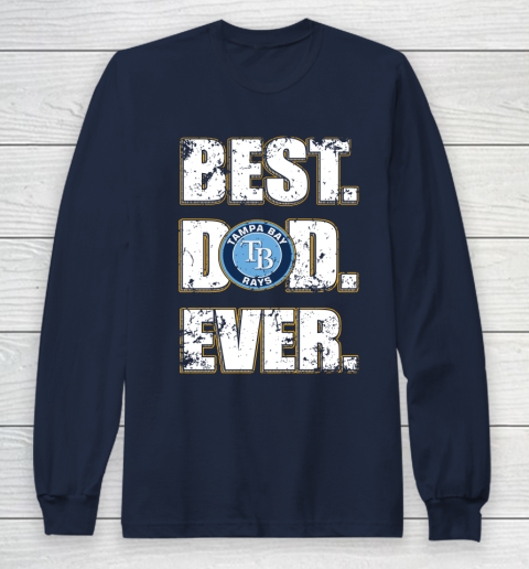 MLB Tampa Bay Rays Baseball Best Dad Ever Family Shirt Long Sleeve T-Shirt 2