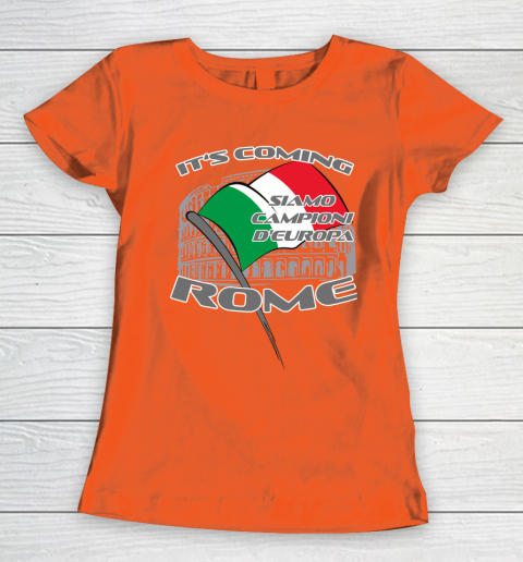 ITALIA Football Champions  SIAMO CAMPIONI D'EUROPA It's coming Rome Women's T-Shirt 3
