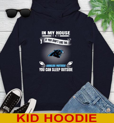 Carolina Panthers NFL Football In My House If You Don't Like The Panthers You Can Sleep Outside Shirt Youth Hoodie 3