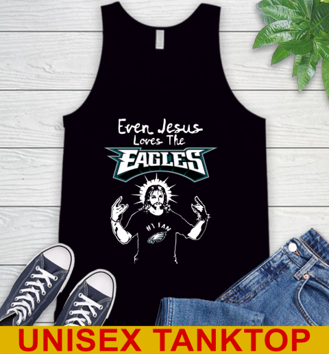 Philadelphia Eagles NFL Football Even Jesus Loves The Eagles Shirt Tank Top