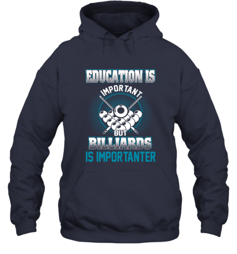 Education Is Important But Billiards Is Importanter Hoodie 2