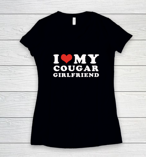 I Love My Cougar Girlfriend Women's V-Neck T-Shirt
