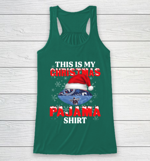 Tennessee Titans This Is My Christmas Pajama Shirt NFL Racerback Tank 5