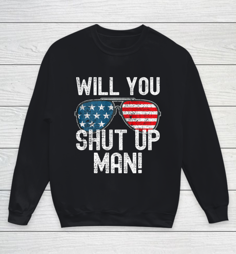 Will You Shut Up Man Joe Biden Presidential Debate 2020 Youth Sweatshirt