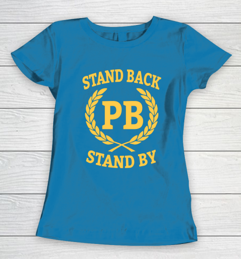 Stand Back And Stand By Women's T-Shirt 6