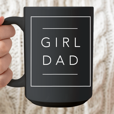 Father of Girls Shirt Proud New Girl Dad Ceramic Mug 15oz