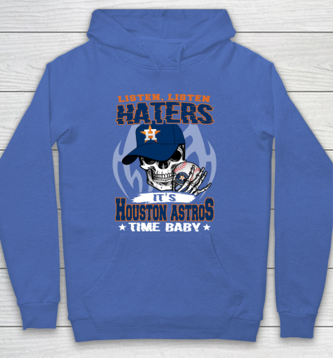 Listen Haters It is ASTROS Time Baby MLB Hoodie 6