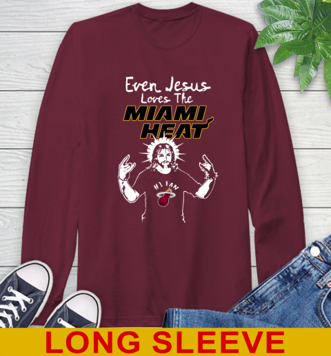 Miami Heat NBA Basketball Even Jesus Loves The Heat Shirt Long Sleeve T-Shirt 7