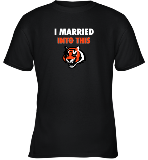 I Married Into This Cincinnati Bengals Youth T-Shirt