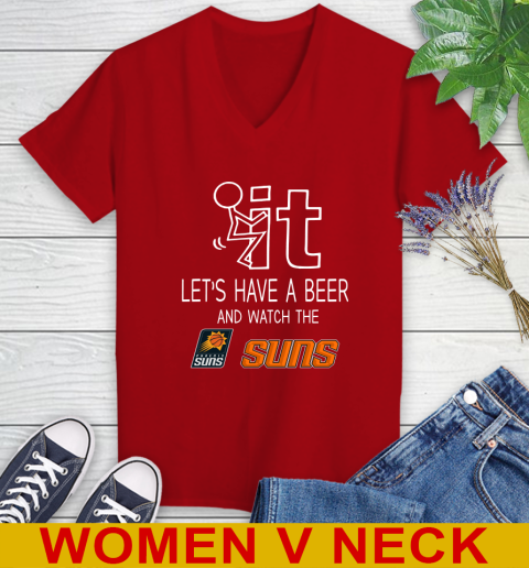 Phoenix Suns Basketball NBA Let's Have A Beer And Watch Your Team Sports Women's V-Neck T-Shirt 10