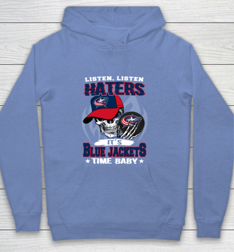 Listen Haters It is JACKETS Time Baby NHL Youth Hoodie 8