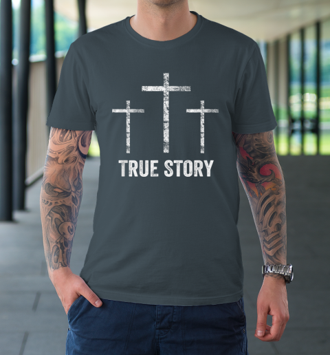 Christian Easter Resurrection Day True Story Jesus Cross T-Shirt 4