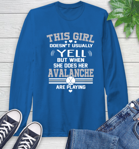 Colorado Avalanche NHL Hockey I Yell When My Team Is Playing Long Sleeve T-Shirt 11 Colorado Avalanche NHL Hockey I Yell When My Team Is Playing Long Sleeve T-Shirt - Image 11