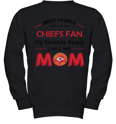 Most People Call Me Kansas City Chiefs Fan Football Mom Youth Sweatshirt